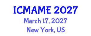 International Conference on Mechanical, Aeronautical and Manufacturing Engineering (ICMAME) March 17, 2027 - New York, United States