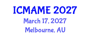 International Conference on Mechanical, Aeronautical and Manufacturing Engineering (ICMAME) March 17, 2027 - Melbourne, Australia