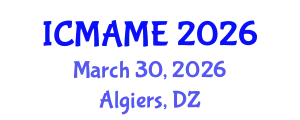 International Conference on Mechanical, Aeronautical and Manufacturing Engineering (ICMAME) March 30, 2026 - Algiers, Algeria