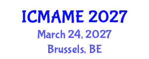 International Conference on Mechanical, Aeronautical and Manufacturing Engineering (ICMAME) March 24, 2027 - Brussels, Belgium