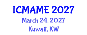 International Conference on Mechanical, Aeronautical and Manufacturing Engineering (ICMAME) March 24, 2027 - Kuwait, Kuwait