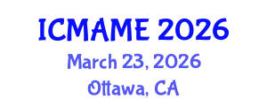 International Conference on Mechanical, Aeronautical and Manufacturing Engineering (ICMAME) March 23, 2026 - Ottawa, Canada