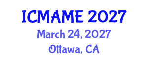 International Conference on Mechanical, Aeronautical and Manufacturing Engineering (ICMAME) March 24, 2027 - Ottawa, Canada