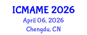 International Conference on Mechanical, Aeronautical and Manufacturing Engineering (ICMAME) April 06, 2026 - Chengdu, China