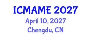 International Conference on Mechanical, Aeronautical and Manufacturing Engineering (ICMAME) April 10, 2027 - Chengdu, China