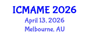 International Conference on Mechanical, Aeronautical and Manufacturing Engineering (ICMAME) April 13, 2026 - Melbourne, Australia