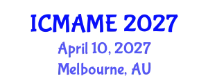 International Conference on Mechanical, Aeronautical and Manufacturing Engineering (ICMAME) April 10, 2027 - Melbourne, Australia