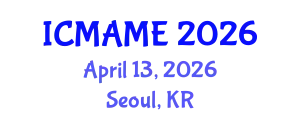 International Conference on Mechanical, Aeronautical and Manufacturing Engineering (ICMAME) April 13, 2026 - Seoul, Republic of Korea