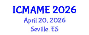 International Conference on Mechanical, Aeronautical and Manufacturing Engineering (ICMAME) April 20, 2026 - Seville, Spain