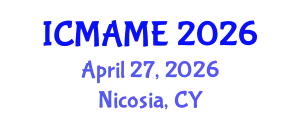 International Conference on Mechanical, Aeronautical and Manufacturing Engineering (ICMAME) April 27, 2026 - Nicosia, Cyprus