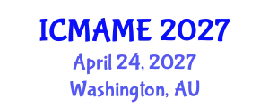 International Conference on Mechanical, Aeronautical and Manufacturing Engineering (ICMAME) April 24, 2027 - Washington, Australia