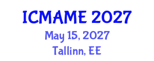 International Conference on Mechanical, Aeronautical and Manufacturing Engineering (ICMAME) May 15, 2027 - Tallinn, Estonia