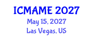 International Conference on Mechanical, Aeronautical and Manufacturing Engineering (ICMAME) May 15, 2027 - Las Vegas, United States
