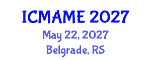 International Conference on Mechanical, Aeronautical and Manufacturing Engineering (ICMAME) May 22, 2027 - Belgrade, Serbia