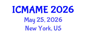 International Conference on Mechanical, Aeronautical and Manufacturing Engineering (ICMAME) May 25, 2026 - New York, United States