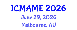 International Conference on Mechanical, Aeronautical and Manufacturing Engineering (ICMAME) June 29, 2026 - Melbourne, Australia