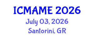 International Conference on Mechanical, Aeronautical and Manufacturing Engineering (ICMAME) July 03, 2026 - Santorini, Greece
