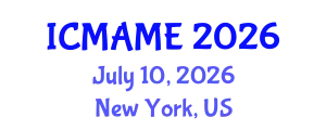 International Conference on Mechanical, Aeronautical and Manufacturing Engineering (ICMAME) July 10, 2026 - New York, United States