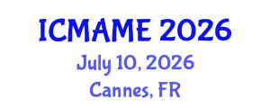 International Conference on Mechanical, Aeronautical and Manufacturing Engineering (ICMAME) July 10, 2026 - Cannes, France