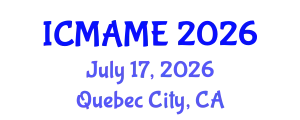 International Conference on Mechanical, Aeronautical and Manufacturing Engineering (ICMAME) July 17, 2026 - Quebec City, Canada