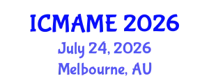 International Conference on Mechanical, Aeronautical and Manufacturing Engineering (ICMAME) July 24, 2026 - Melbourne, Australia