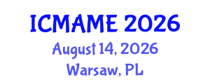 International Conference on Mechanical, Aeronautical and Manufacturing Engineering (ICMAME) August 14, 2026 - Warsaw, Poland
