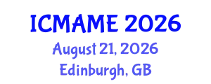 International Conference on Mechanical, Aeronautical and Manufacturing Engineering (ICMAME) August 21, 2026 - Edinburgh, United Kingdom