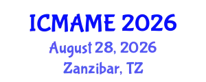 International Conference on Mechanical, Aeronautical and Manufacturing Engineering (ICMAME) August 28, 2026 - Zanzibar, Tanzania