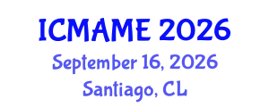 International Conference on Mechanical, Aeronautical and Manufacturing Engineering (ICMAME) September 16, 2026 - Santiago, Chile