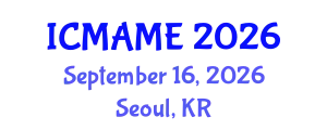International Conference on Mechanical, Aeronautical and Manufacturing Engineering (ICMAME) September 16, 2026 - Seoul, Republic of Korea