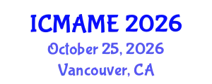International Conference on Mechanical, Aeronautical and Manufacturing Engineering (ICMAME) October 25, 2026 - Vancouver, Canada
