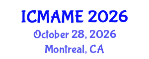 International Conference on Mechanical, Aeronautical and Manufacturing Engineering (ICMAME) October 28, 2026 - Montreal, Canada