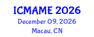 International Conference on Mechanical, Aeronautical and Manufacturing Engineering (ICMAME) December 09, 2026 - Macau, China