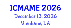 International Conference on Mechanical, Aeronautical and Manufacturing Engineering (ICMAME) December 13, 2026 - Vientiane, Laos