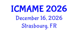 International Conference on Mechanical, Aeronautical and Manufacturing Engineering (ICMAME) December 16, 2026 - Strasbourg, France