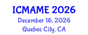 International Conference on Mechanical, Aeronautical and Manufacturing Engineering (ICMAME) December 16, 2026 - Quebec City, Canada