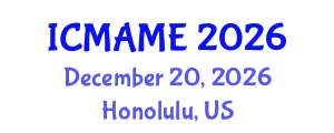 International Conference on Mechanical, Aeronautical and Manufacturing Engineering (ICMAME) December 20, 2026 - Honolulu, United States