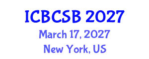 International Conference on Bioinformatics, Computational and Systems Biology (ICBCSB) March 17, 2027 - New York, United States