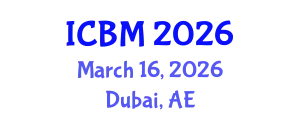 International Conference on Biomechanics (ICBM) March 16, 2026 - Dubai, United Arab Emirates