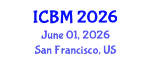 International Conference on Biomechanics (ICBM) June 01, 2026 - San Francisco, United States