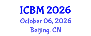 International Conference on Biomechanics (ICBM) October 06, 2026 - Beijing, China