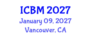 International Conference on Biomechanics (ICBM) January 09, 2027 - Vancouver, Canada