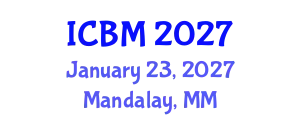 International Conference on Biomechanics (ICBM) January 23, 2027 - Mandalay, Myanmar