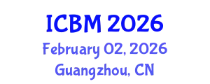 International Conference on Biomechanics (ICBM) February 02, 2026 - Guangzhou, China