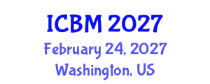 International Conference on Biomechanics (ICBM) February 24, 2027 - Washington, United States