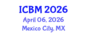 International Conference on Biomechanics (ICBM) April 06, 2026 - Mexico City, Mexico