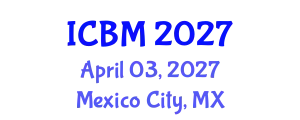International Conference on Biomechanics (ICBM) April 03, 2027 - Mexico City, Mexico