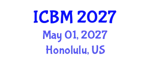 International Conference on Biomechanics (ICBM) May 01, 2027 - Honolulu, United States