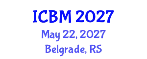 International Conference on Biomechanics (ICBM) May 22, 2027 - Belgrade, Serbia