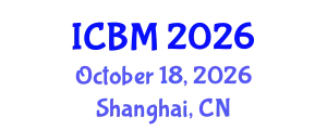International Conference on Biomechanics (ICBM) October 18, 2026 - Shanghai, China